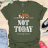 Not today - V5 - Bored Hanging Arm T-Shirt
